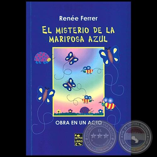 EL MISTERIO DE LA MARIPOSA AZUL - Autora: RENE FERRER - Ao 2015